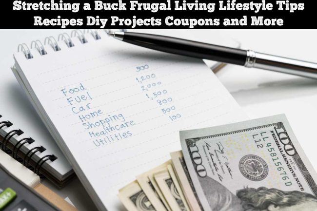 Stretching a Buck Frugal Living Lifestyle Tips Recipes Diy Projects Coupons and More